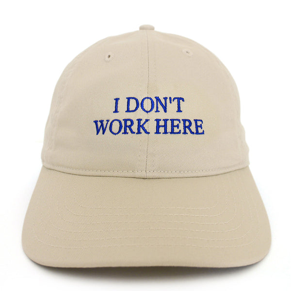 IDEA UNISEX SORRY I DON'T WORK HERE HAT