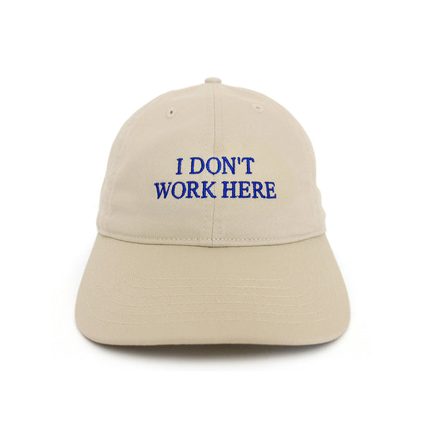 IDEA SORRY I DON'T WORK HERE HAT